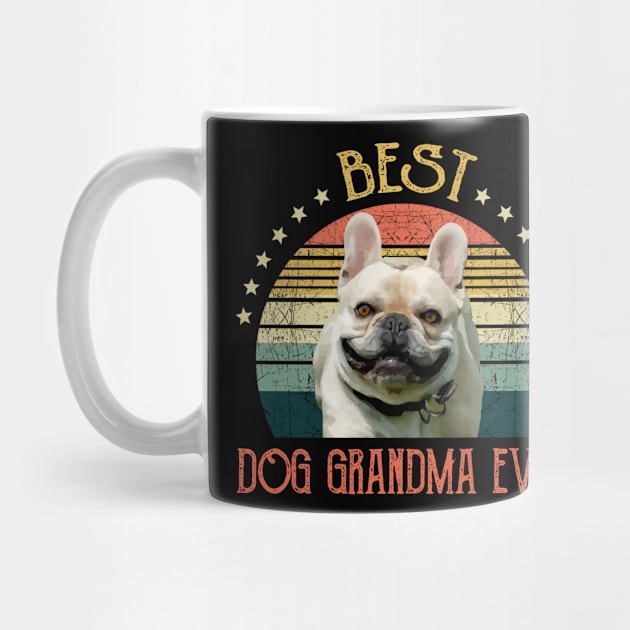 Womens Best Dog Grandma Ever French Bulldog Mothers Day Gift by gussiemc